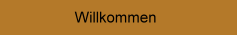 Willkommen